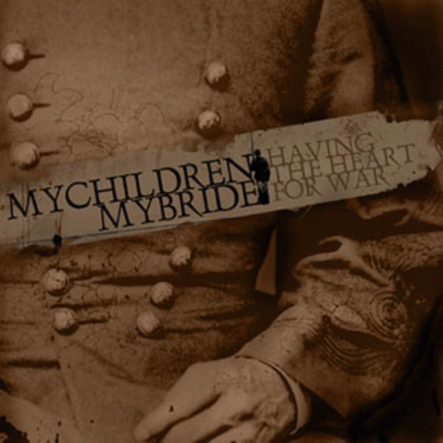 MyChildren MyBride : Having the Heart for War MyChildren MyBride : Having the Heart for War